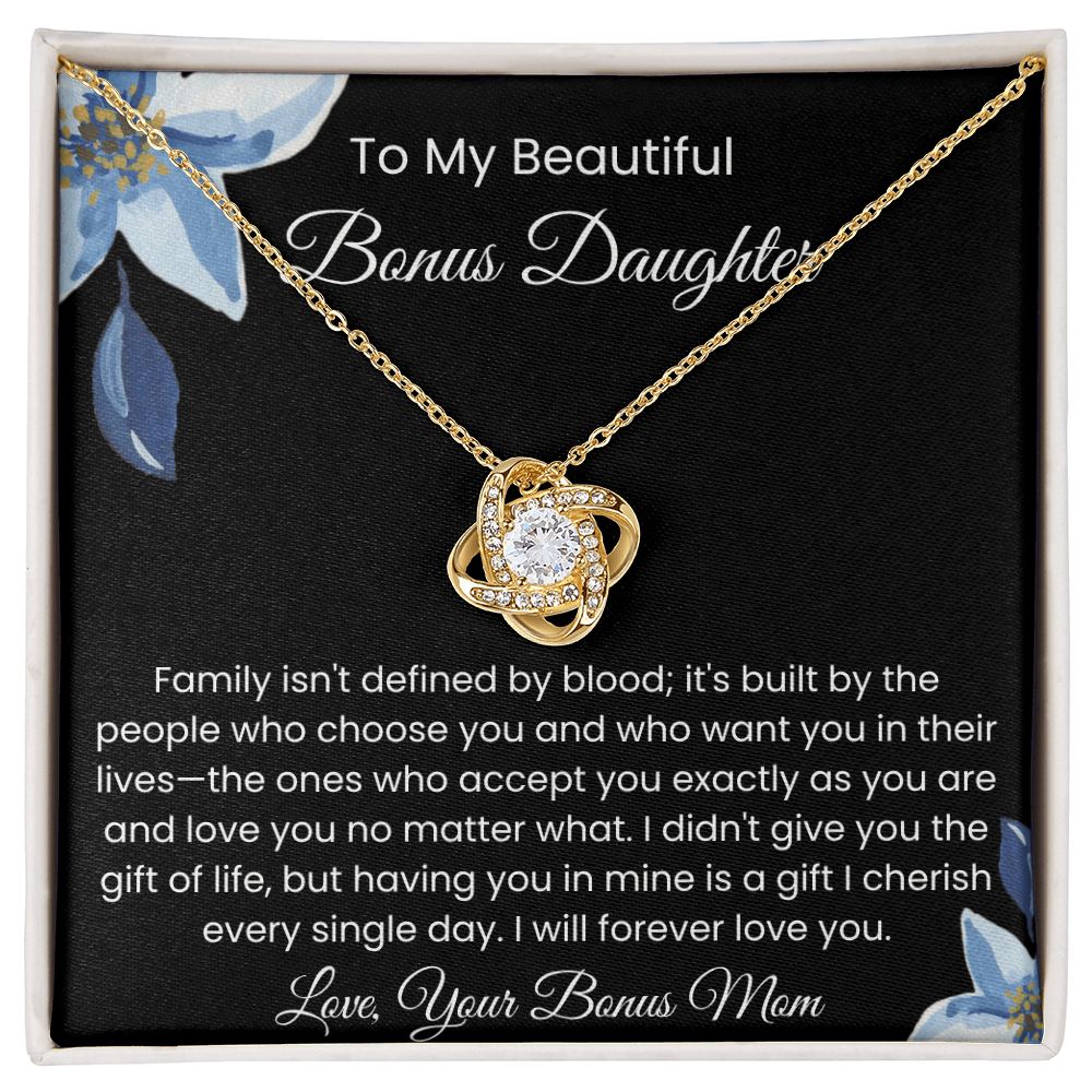 To My Bonus Daughter – Message Card from Bonus Mom | Love Knot Necklace | Family Isn't Defined by Blood Gift