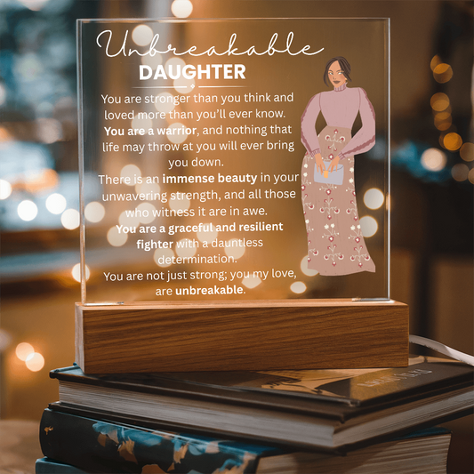My Daughter_ Acrylic LED  Plaque_ UNBREAKABLE DAUGHTER