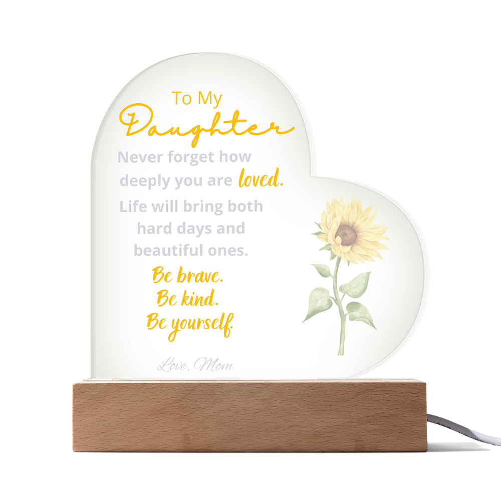 To My Daughter Acrylic Plaque | Never Forget How Deeply You Are Loved | Light Up Heart Plaque from Mom | Sunflower Gift for Daughter
