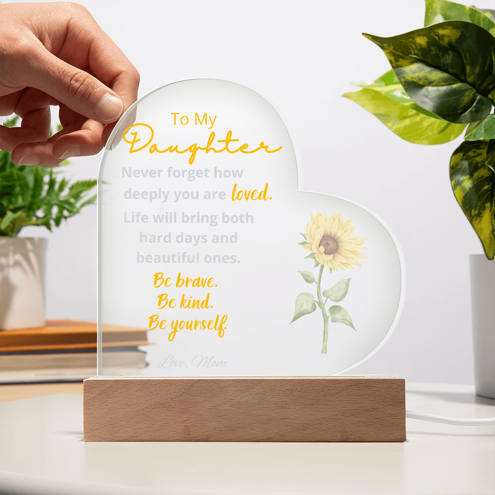 To My Daughter Acrylic Plaque | Never Forget How Deeply You Are Loved | Light Up Heart Plaque from Mom | Sunflower Gift for Daughter