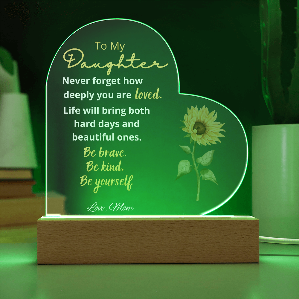 To My Daughter Acrylic Plaque | Never Forget How Deeply You Are Loved | Light Up Heart Plaque from Mom | Sunflower Gift for Daughter