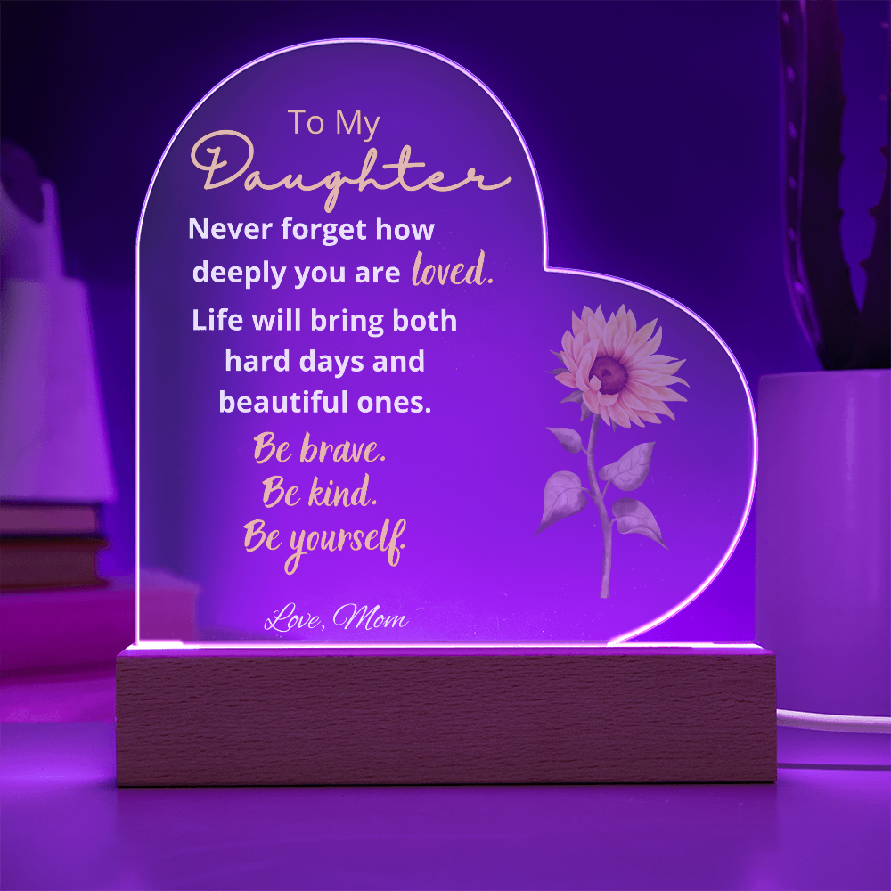 To My Daughter Acrylic Plaque | Never Forget How Deeply You Are Loved | Light Up Heart Plaque from Mom | Sunflower Gift for Daughter