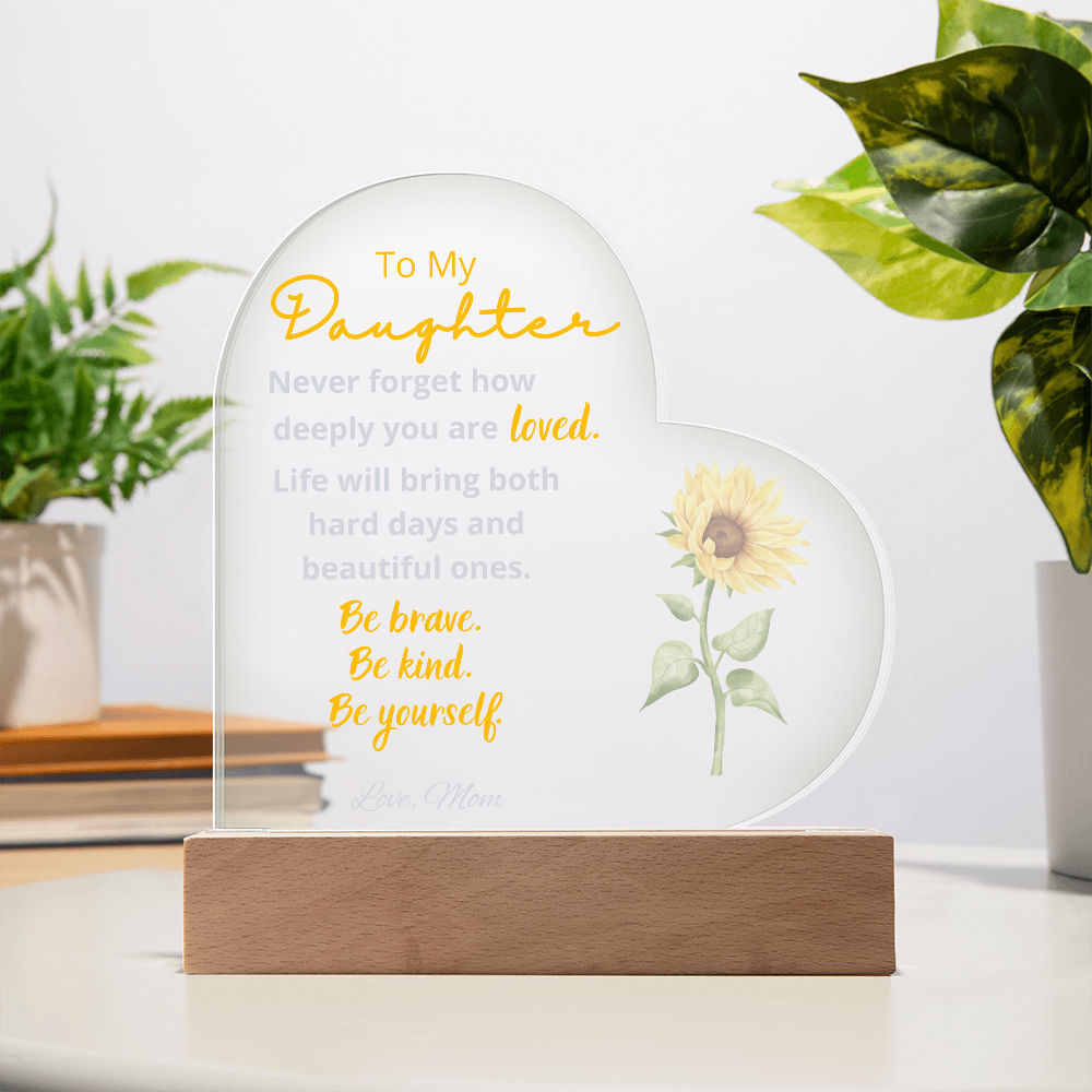 To My Daughter Acrylic Plaque | Never Forget How Deeply You Are Loved | Light Up Heart Plaque from Mom | Sunflower Gift for Daughter