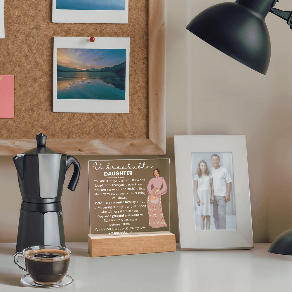 My Daughter_ Acrylic LED  Plaque_ UNBREAKABLE DAUGHTER